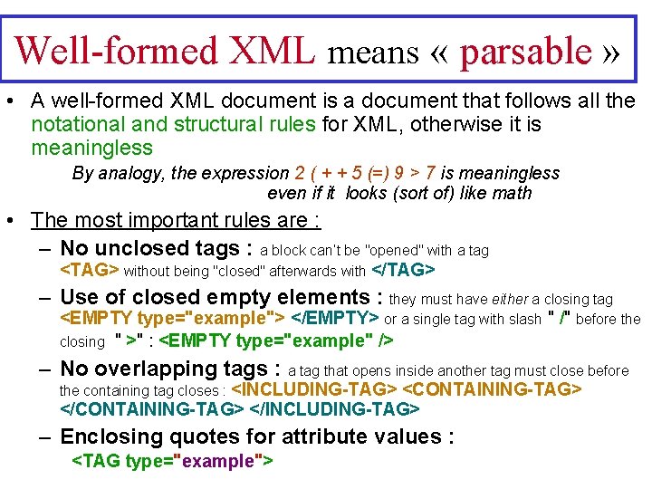 Well-formed XML means « parsable » • A well-formed XML document is a document