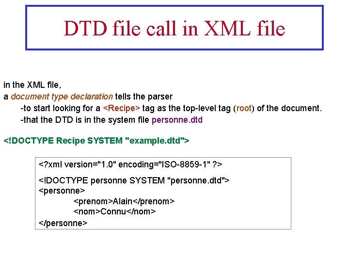 DTD file call in XML file in the XML file, a document type declaration