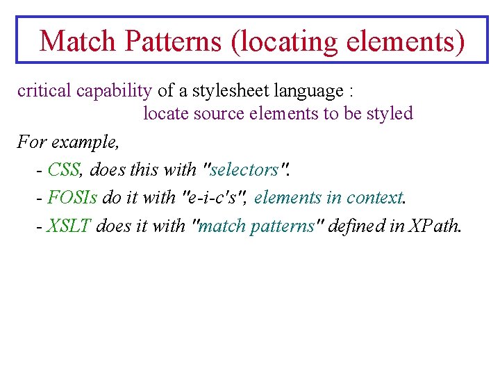 Match Patterns (locating elements) critical capability of a stylesheet language : locate source elements