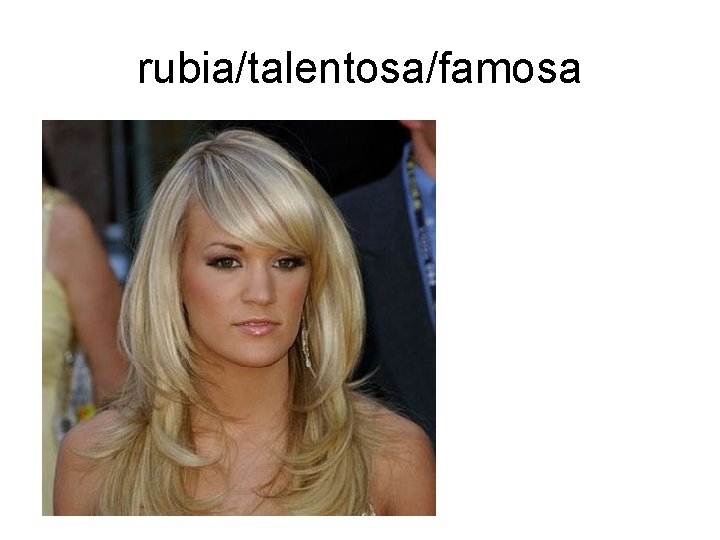 rubia/talentosa/famosa 