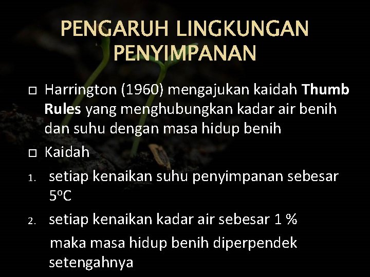 PENGARUH LINGKUNGAN PENYIMPANAN 1. 2. Harrington (1960) mengajukan kaidah Thumb Rules yang menghubungkan kadar