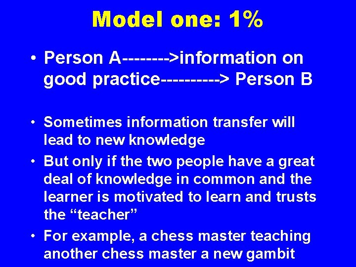 Model one: 1% • Person A---->information on good practice-----> Person B • Sometimes information