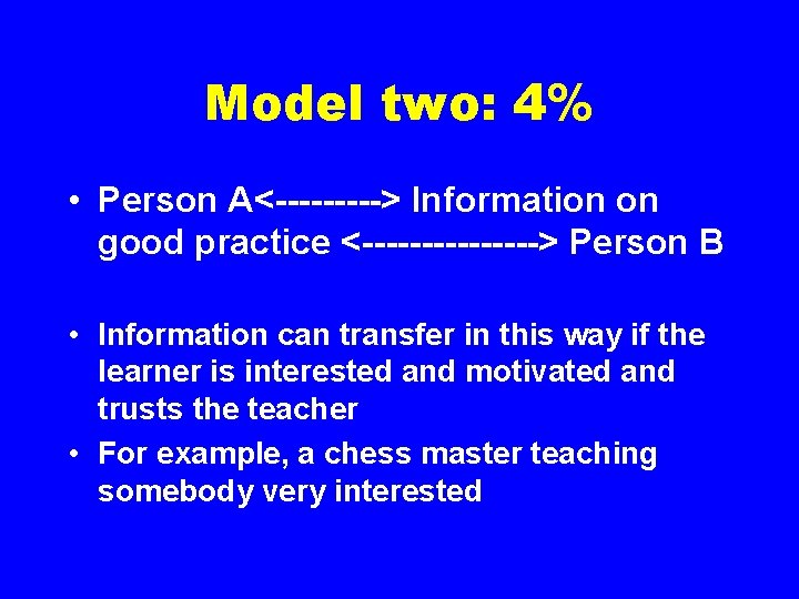 Model two: 4% • Person A<-----> Information on good practice <--------> Person B •