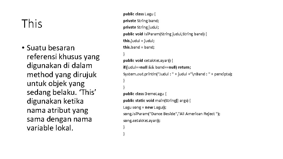 This • Suatu besaran referensi khusus yang digunakan di dalam method yang dirujuk untuk This • Suatu besaran referensi khusus yang digunakan di dalam method yang dirujuk untuk