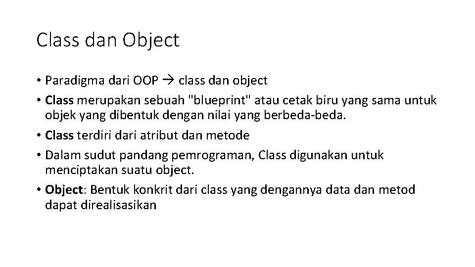 Class dan Object • Paradigma dari OOP class dan object • Class merupakan sebuah Class dan Object • Paradigma dari OOP class dan object • Class merupakan sebuah