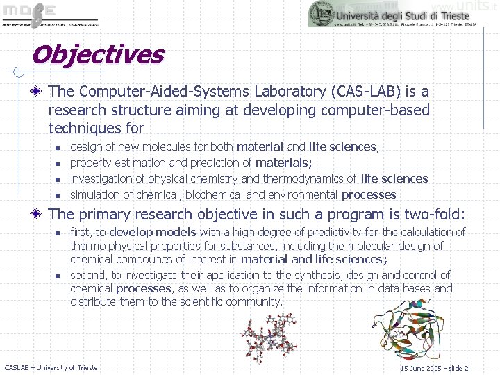 Objectives The Computer-Aided-Systems Laboratory (CAS-LAB) is a research structure aiming at developing computer-based techniques