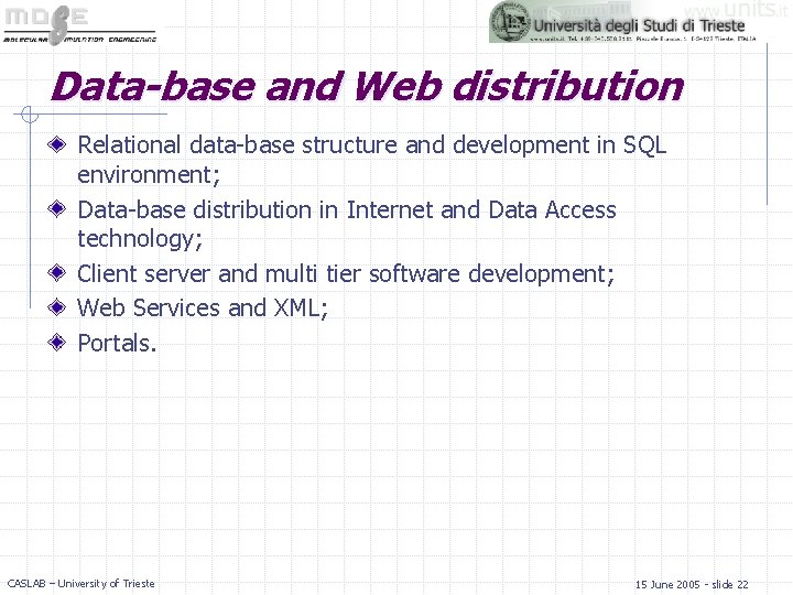 Data-base and Web distribution Relational data-base structure and development in SQL environment; Data-base distribution