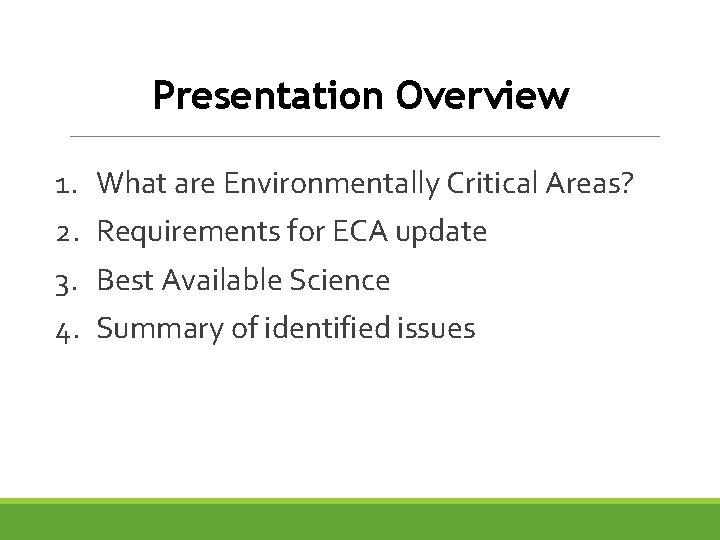 Presentation Overview 1. 2. 3. 4. What are Environmentally Critical Areas? Requirements for ECA
