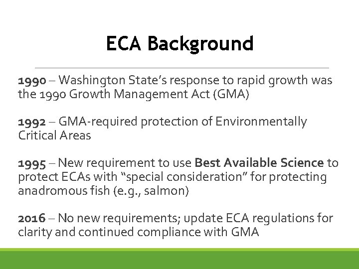 ECA Background 1990 – Washington State’s response to rapid growth was the 1990 Growth
