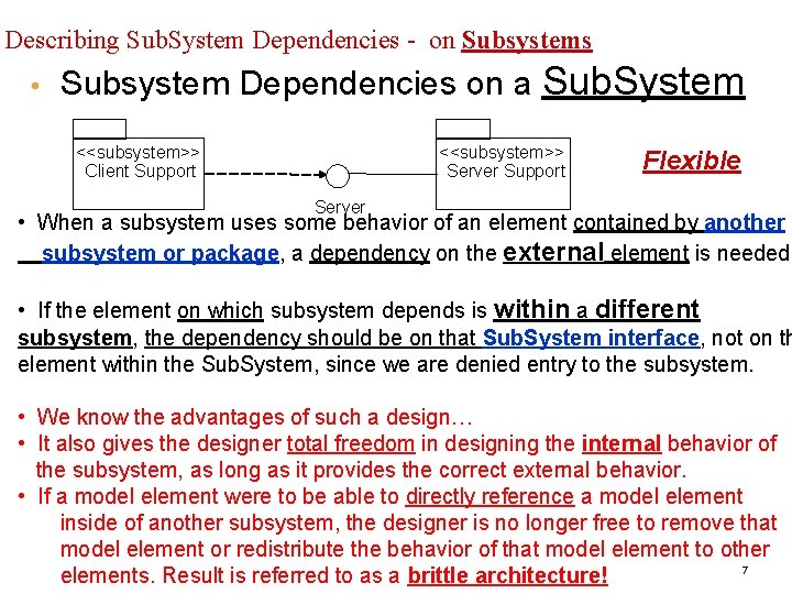 Describing Sub. System Dependencies - on Subsystems • Subsystem Dependencies on a Sub. System