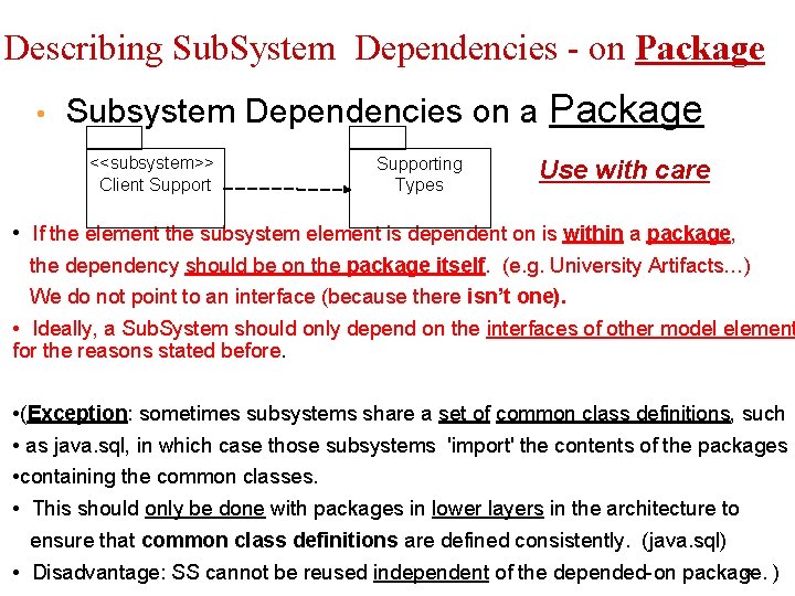 Describing Sub. System Dependencies - on Package • Subsystem Dependencies on a Package <<subsystem>>