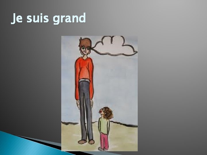 Je suis grand 