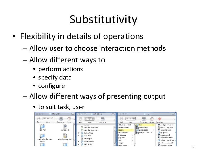 Substitutivity • Flexibility in details of operations – Allow user to choose interaction methods Substitutivity • Flexibility in details of operations – Allow user to choose interaction methods