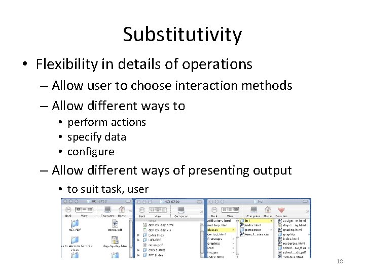 Substitutivity • Flexibility in details of operations – Allow user to choose interaction methods