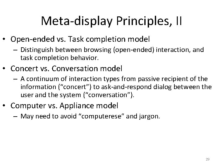 Meta-display Principles, II • Open-ended vs. Task completion model – Distinguish between browsing (open-ended)