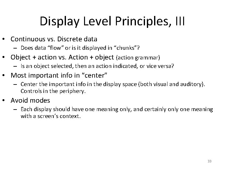 Display Level Principles, III • Continuous vs. Discrete data – Does data “flow” or