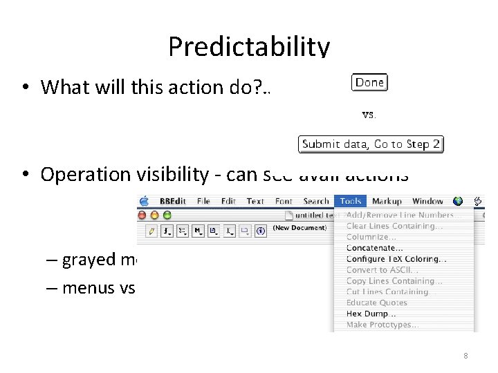 Predictability • What will this action do? …. • Operation visibility - can see