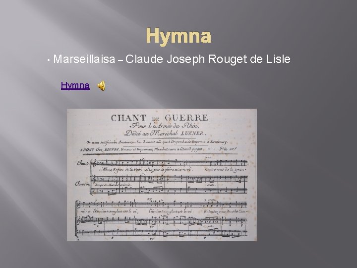 Hymna • Marseillaisa – Claude Joseph Rouget de Lisle Hymna 