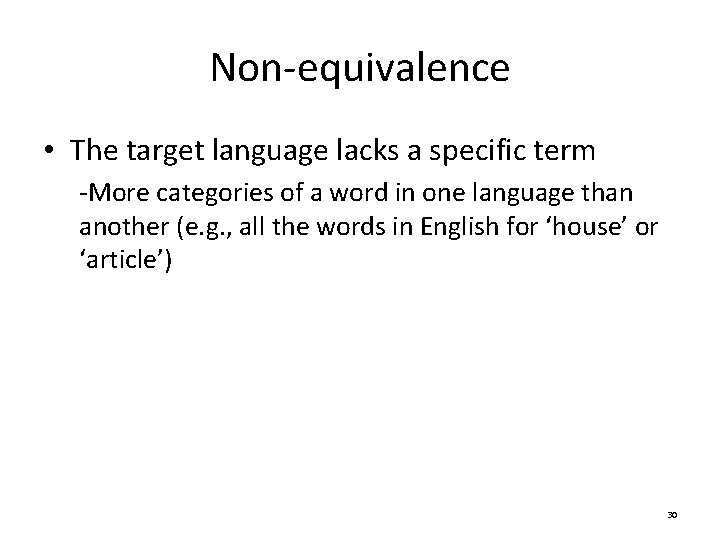 Non-equivalence • The target language lacks a specific term -More categories of a word