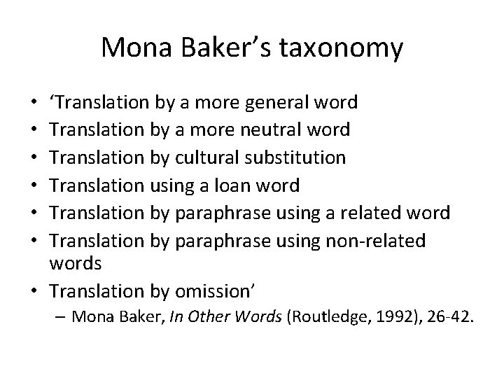 Mona Baker’s taxonomy ‘Translation by a more general word Translation by a more neutral