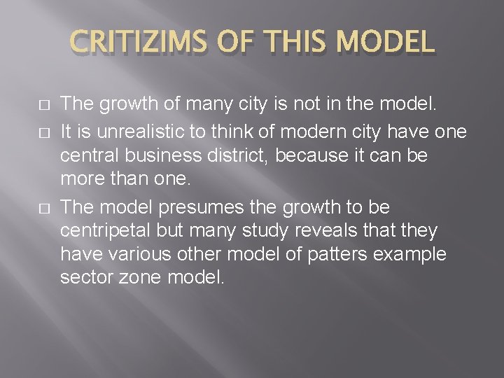 CRITIZIMS OF THIS MODEL � � � The growth of many city is not