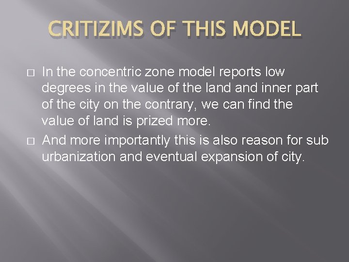 CRITIZIMS OF THIS MODEL � � In the concentric zone model reports low degrees