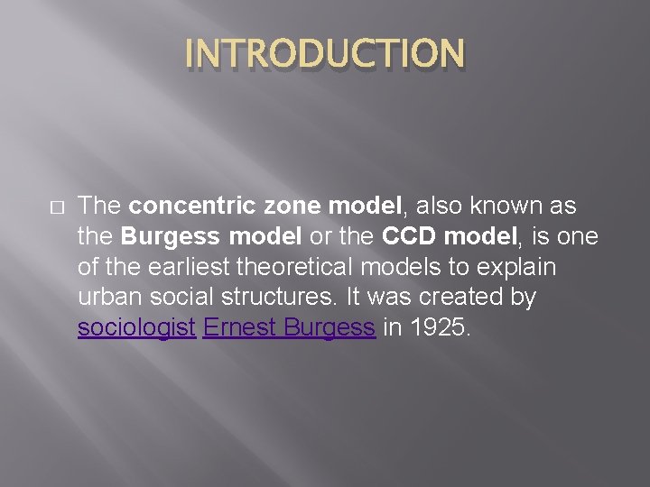 INTRODUCTION � The concentric zone model, also known as the Burgess model or the