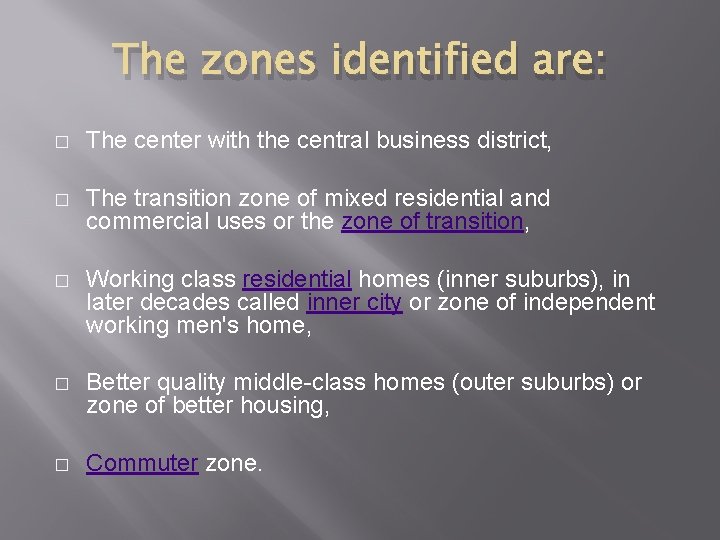 The zones identified are: � The center with the central business district, � The