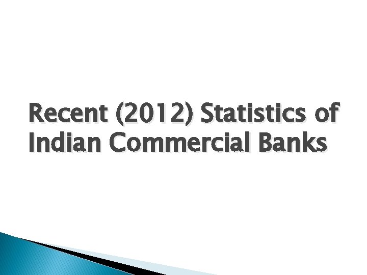 Recent (2012) Statistics of Indian Commercial Banks 