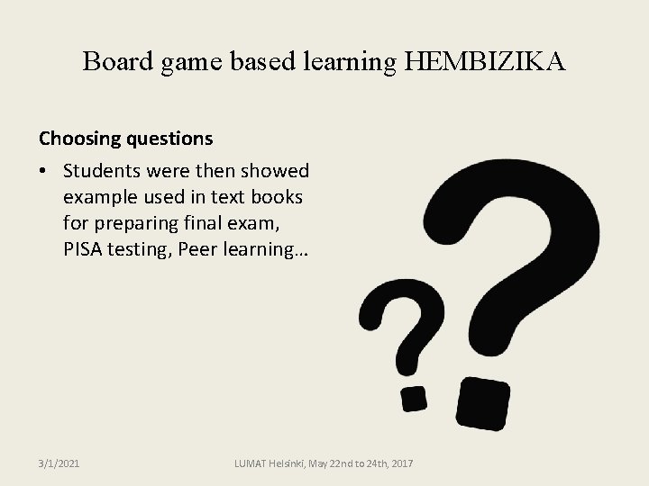 Board game based learning HEMBIZIKA Choosing questions • Students were then showed example used