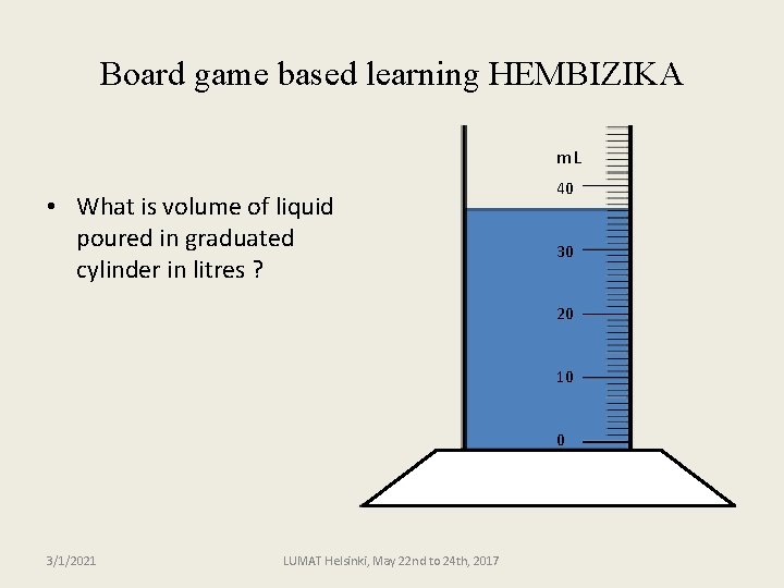 Board game based learning HEMBIZIKA m. L • What is volume of liquid poured