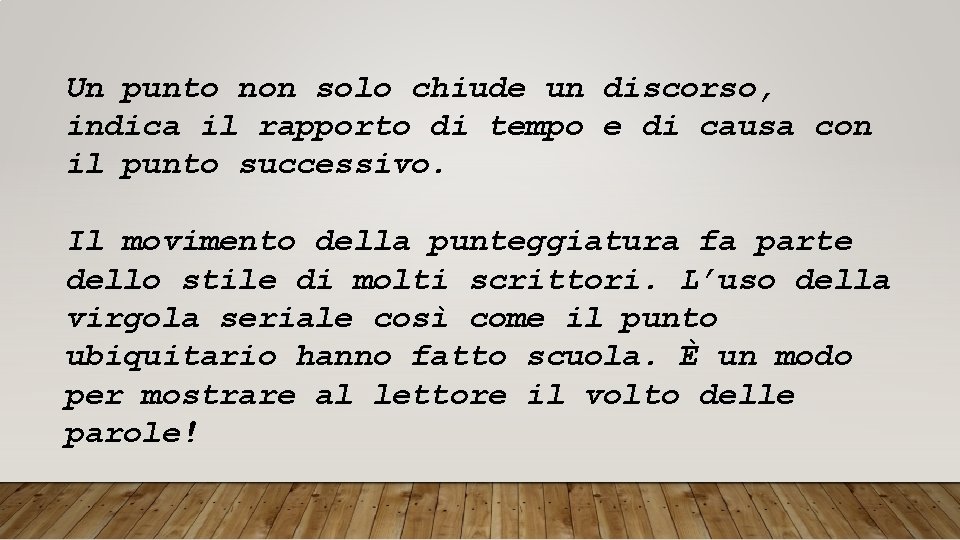 Un punto non solo chiude un discorso, indica il rapporto di tempo e di