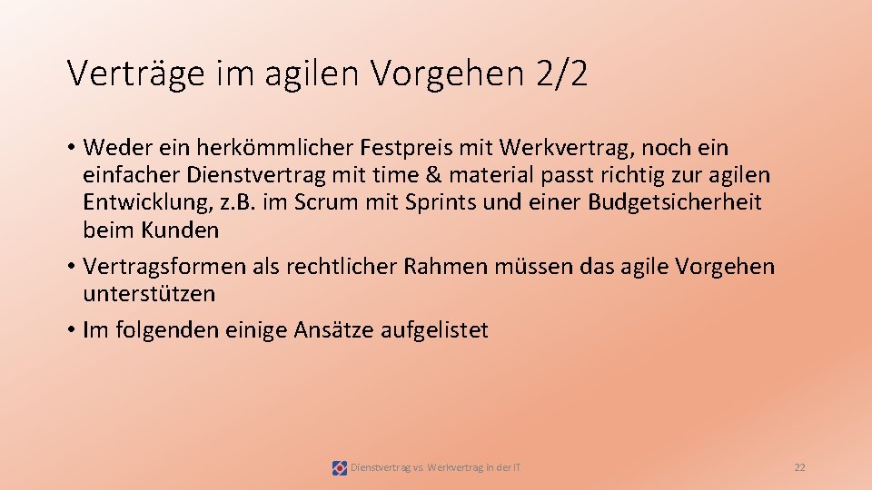 Verträge im agilen Vorgehen 2/2 • Weder ein herkömmlicher Festpreis mit Werkvertrag, noch einfacher