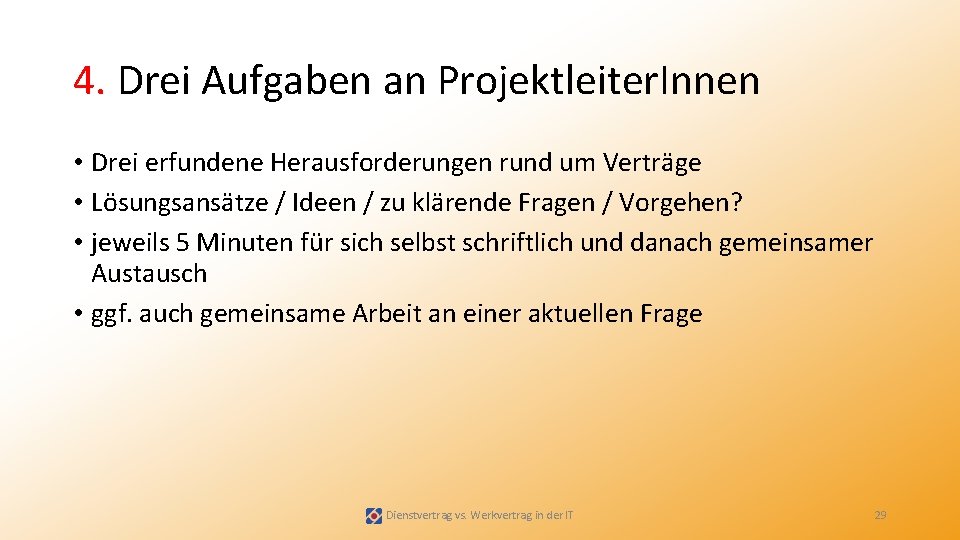 4. Drei Aufgaben an Projektleiter. Innen • Drei erfundene Herausforderungen rund um Verträge •