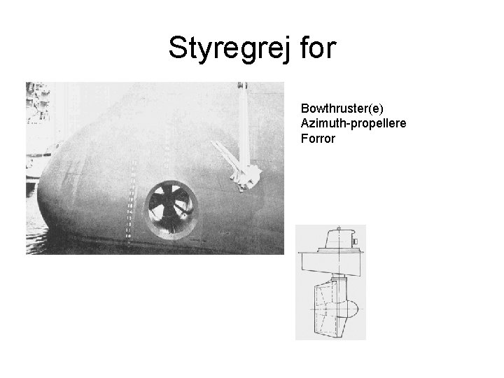 Styregrej for Bowthruster(e) Azimuth-propellere Forror 