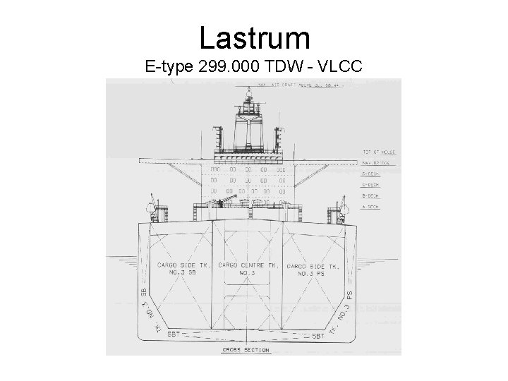Lastrum E-type 299. 000 TDW - VLCC 