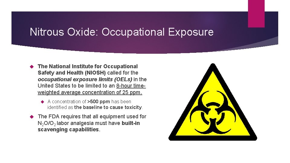 Nitrous Oxide: Occupational Exposure The National Institute for Occupational Safety and Health (NIOSH) called
