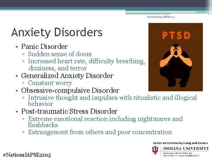 Lott & Tijerina APSE 2015 Anxiety Disorders • Panic Disorder ▫ Sudden sense of