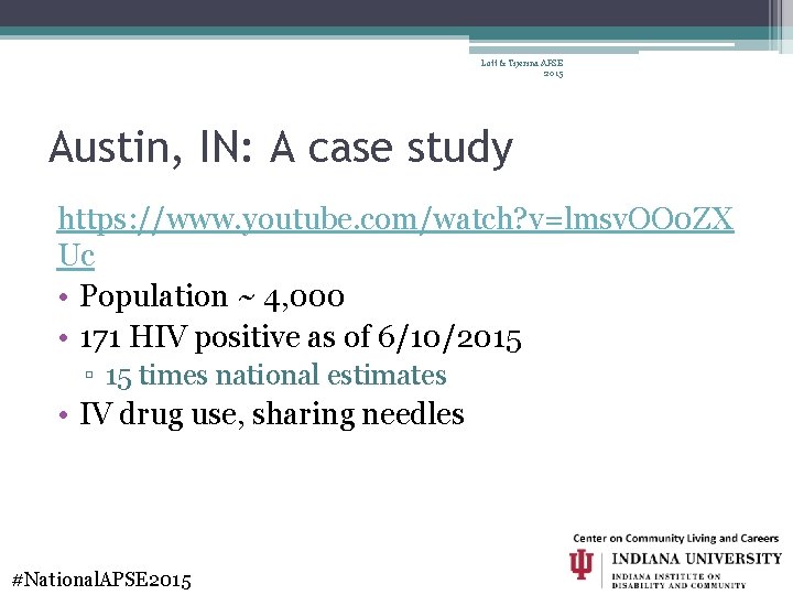 Lott & Tijerina APSE 2015 Austin, IN: A case study https: //www. youtube. com/watch?