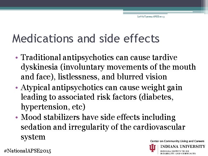 Lott & Tijerina APSE 2015 Medications and side effects • Traditional antipsychotics can cause