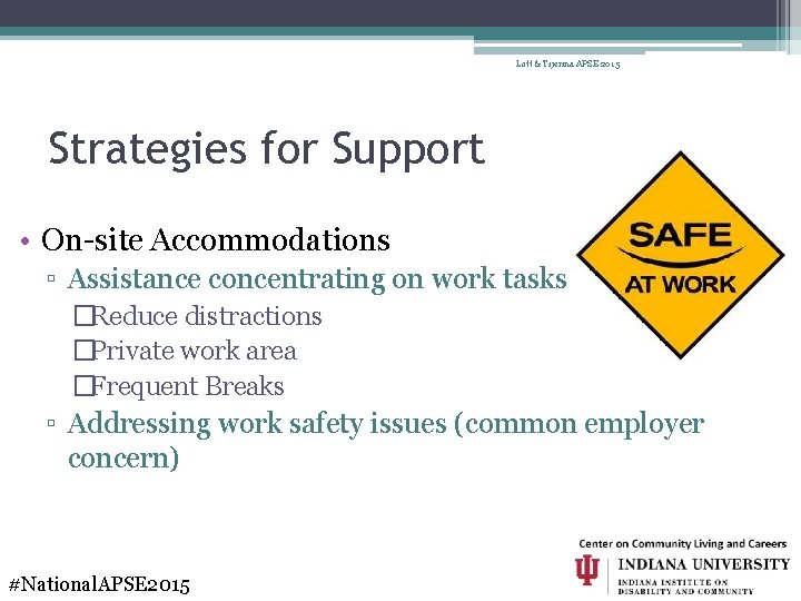 Lott & Tijerina APSE 2015 Strategies for Support • On-site Accommodations ▫ Assistance concentrating