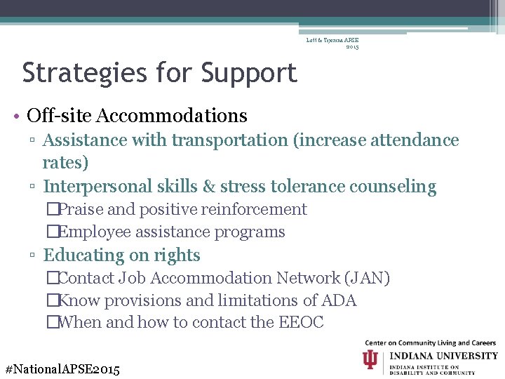 Lott & Tijerina APSE 2015 Strategies for Support • Off-site Accommodations ▫ Assistance with