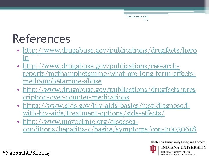 Lott & Tijerina APSE 2015 References • http: //www. drugabuse. gov/publications/drugfacts/hero in • http: