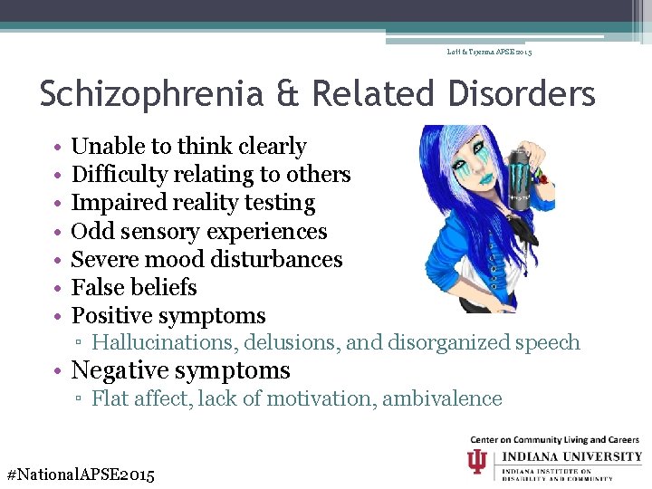 Lott & Tijerina APSE 2015 Schizophrenia & Related Disorders • • Unable to think