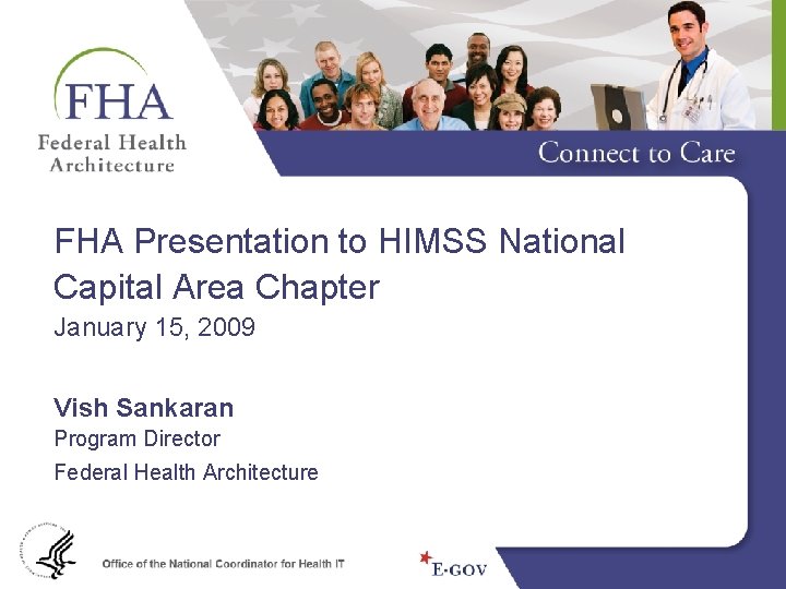 FHA Presentation to HIMSS National Capital Area Chapter January 15, 2009 Vish Sankaran Program