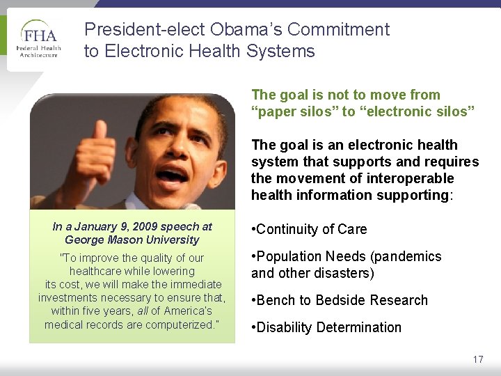 President-elect Obama’s Commitment to Electronic Health Systems The goal is not to move from