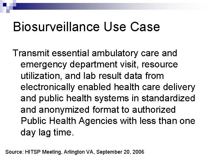 Biosurveillance Use Case Transmit essential ambulatory care and emergency department visit, resource utilization, and