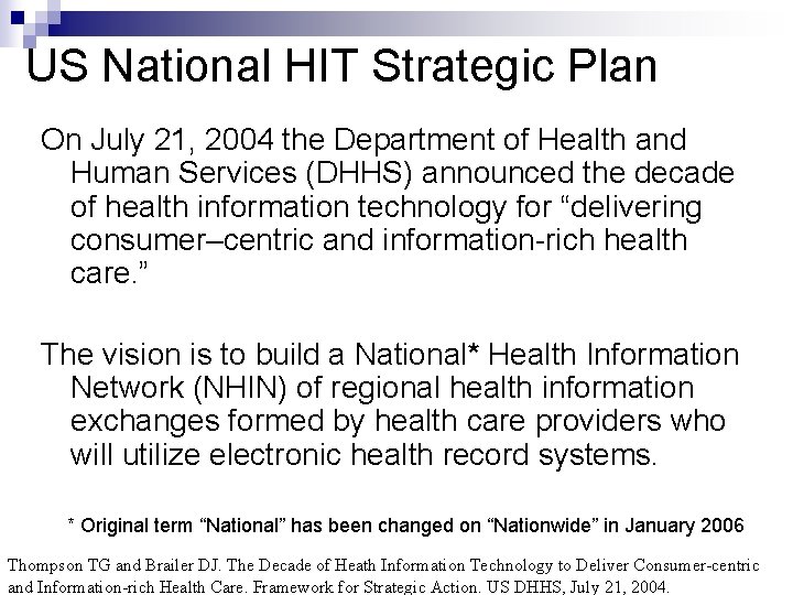 US National HIT Strategic Plan On July 21, 2004 the Department of Health and