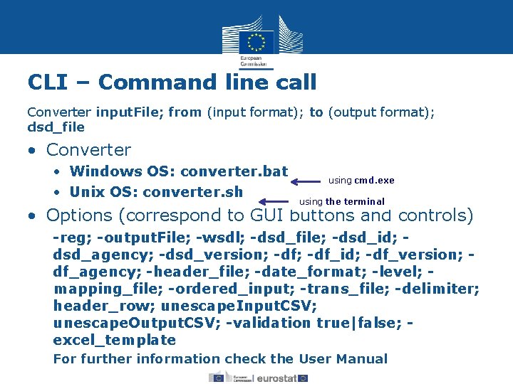 CLI – Command line call Converter input. File; from (input format); to (output format);