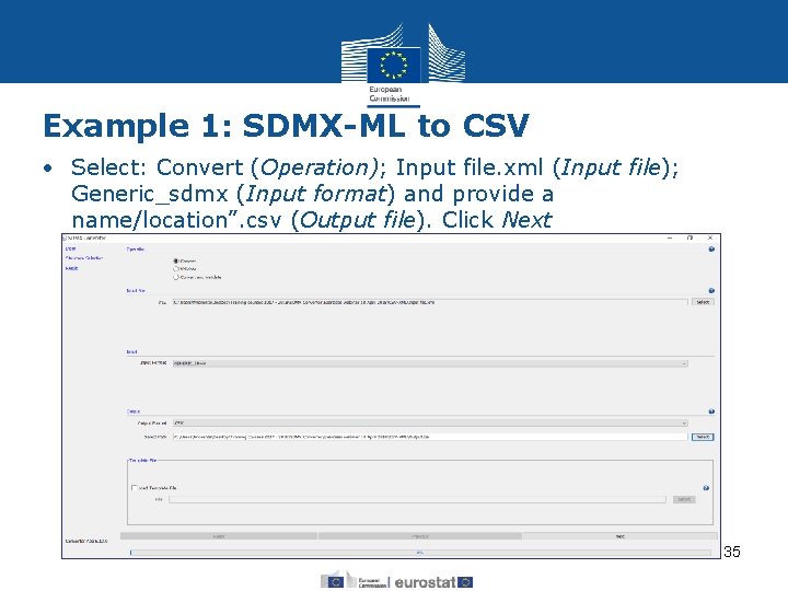 Example 1: SDMX-ML to CSV • Select: Convert (Operation); Input file. xml (Input file);